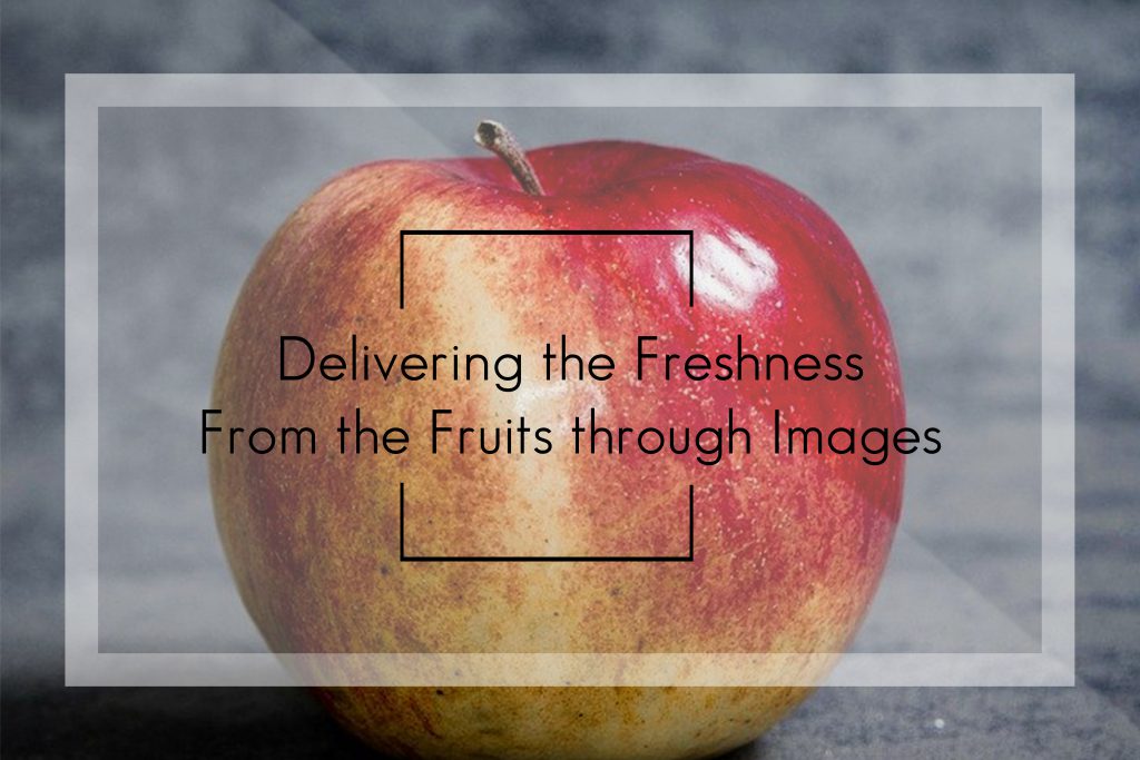 Fruit Photography Ideas: Deliver Freshness From the Fruit Through Images