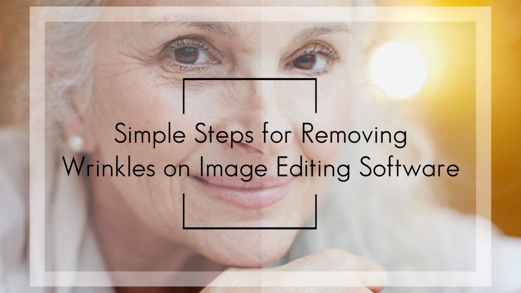 Simple Step for Removing Wrinkles on Image Editing Software